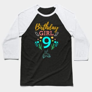 Mermaid Birthday Girl 9 Years Old It's My 9th Birthday Baseball T-Shirt